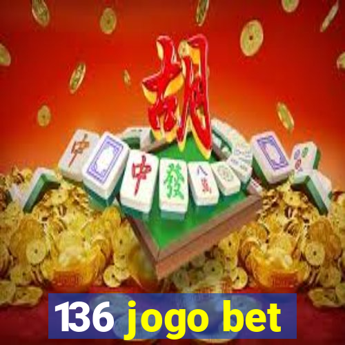 136 jogo bet